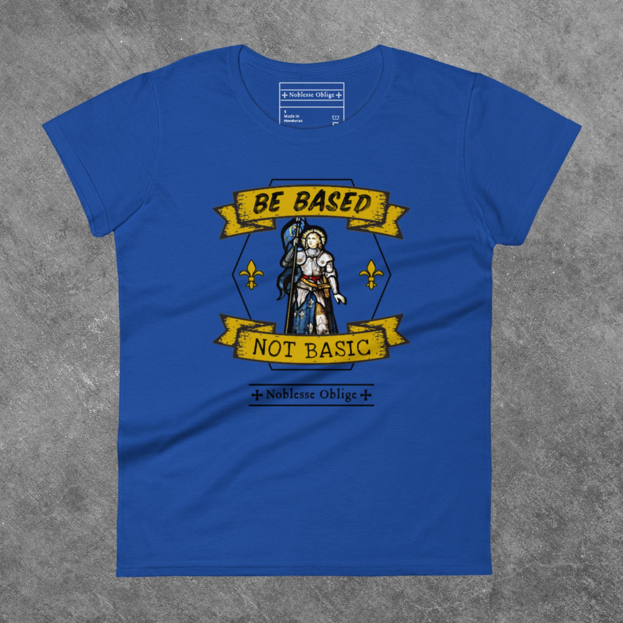 Be Based, Not Basic - Women's Fitted-shirt - Noblesse Oblige Apparel