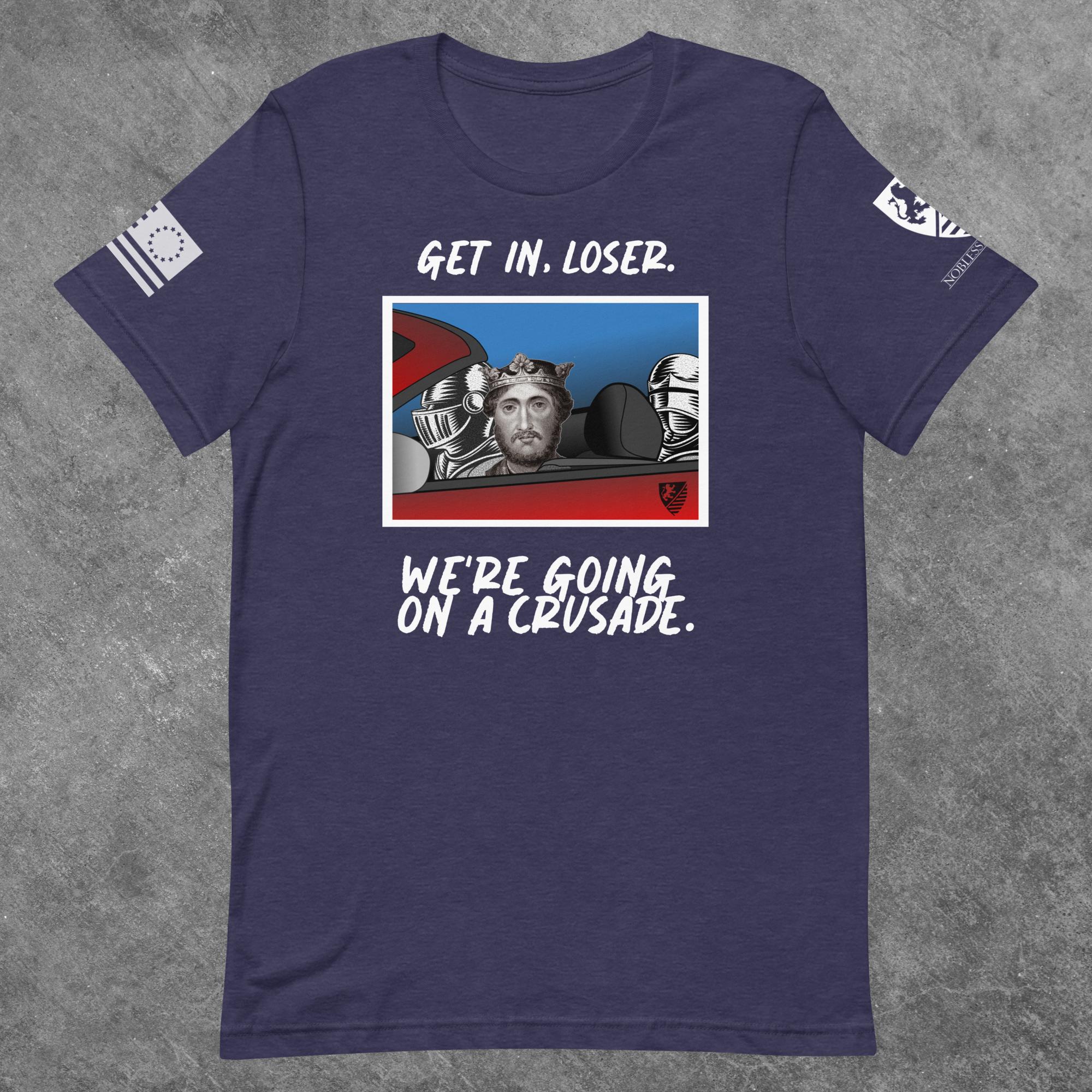 Get In Loser, Crusade - Heather T-shirt - Noblesse Oblige Apparel